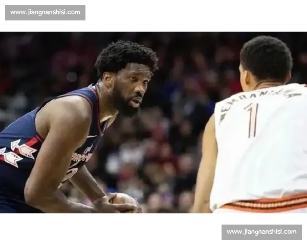 恩比德领衔费城七六人强势对决篮网东部格局再起波澜焦点之战夜 恩比德领衔费城七六人强势对决篮网东部格局再起波澜焦点之战夜